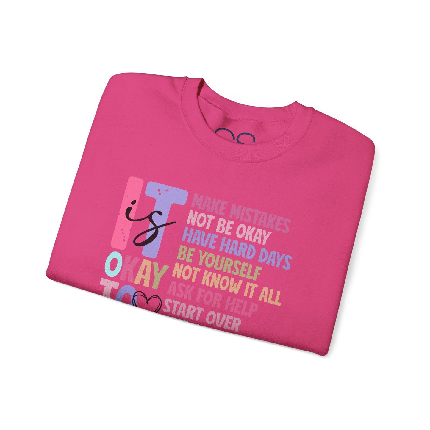 It’s Okay Inspirational Valentine’s Day Crewneck Sweatshirt