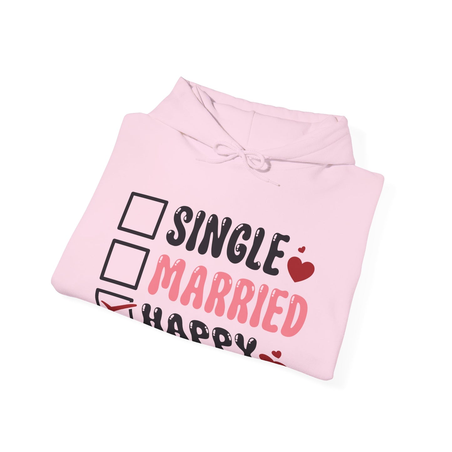 Single? Married? HAPPY! Personalized Hooded Sweatshirt