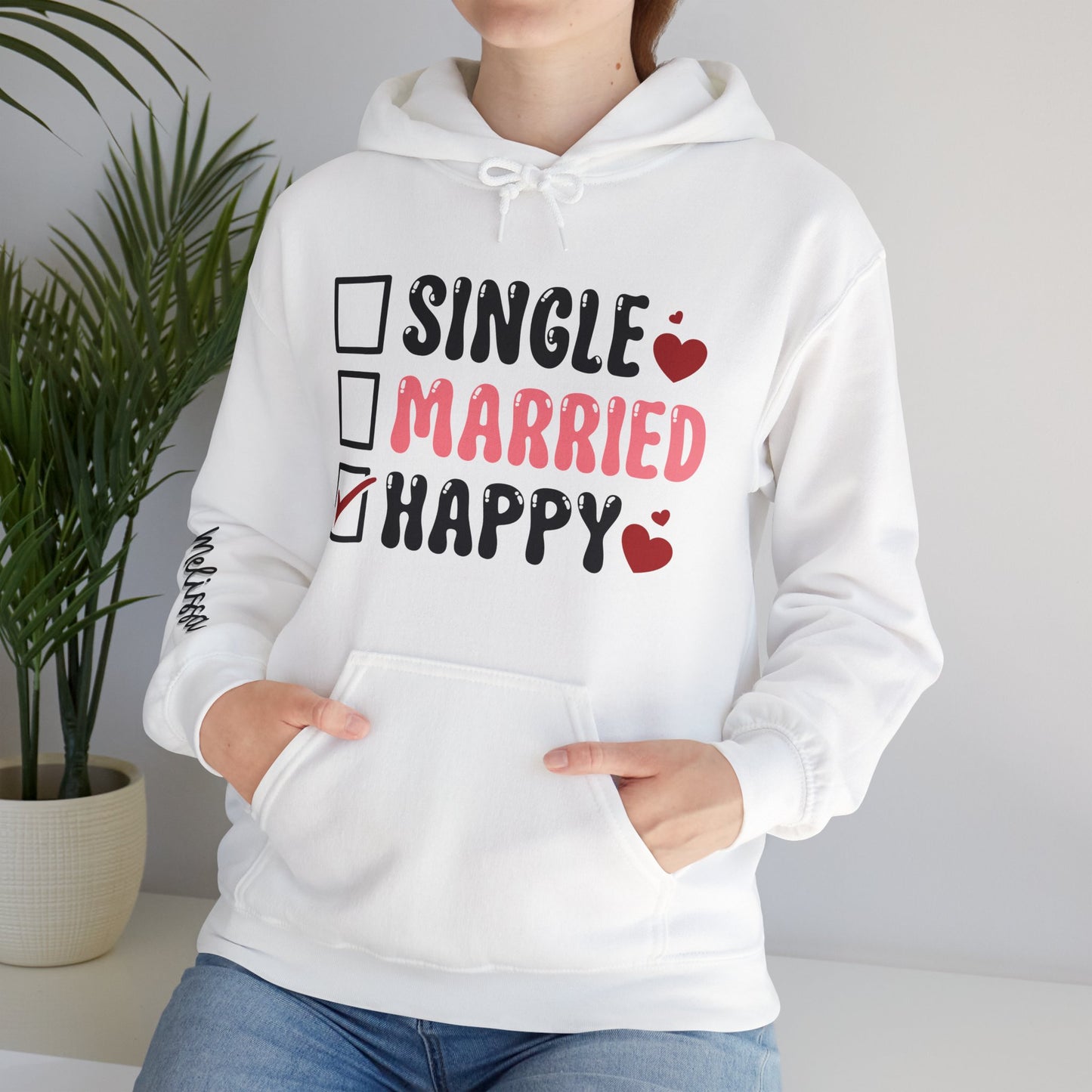 Single? Married? HAPPY! Personalized Hooded Sweatshirt