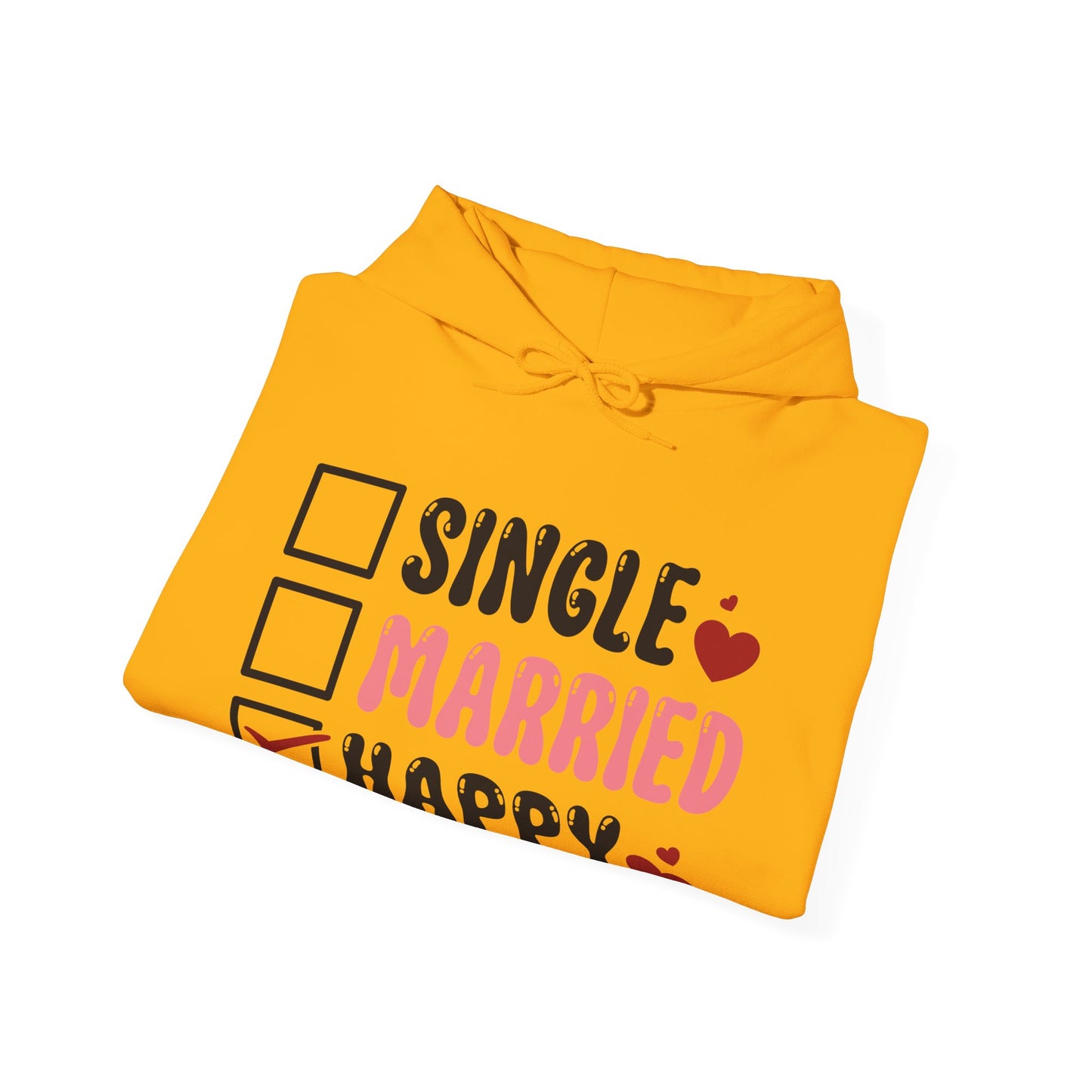 Single? Married? HAPPY! Personalized Hooded Sweatshirt