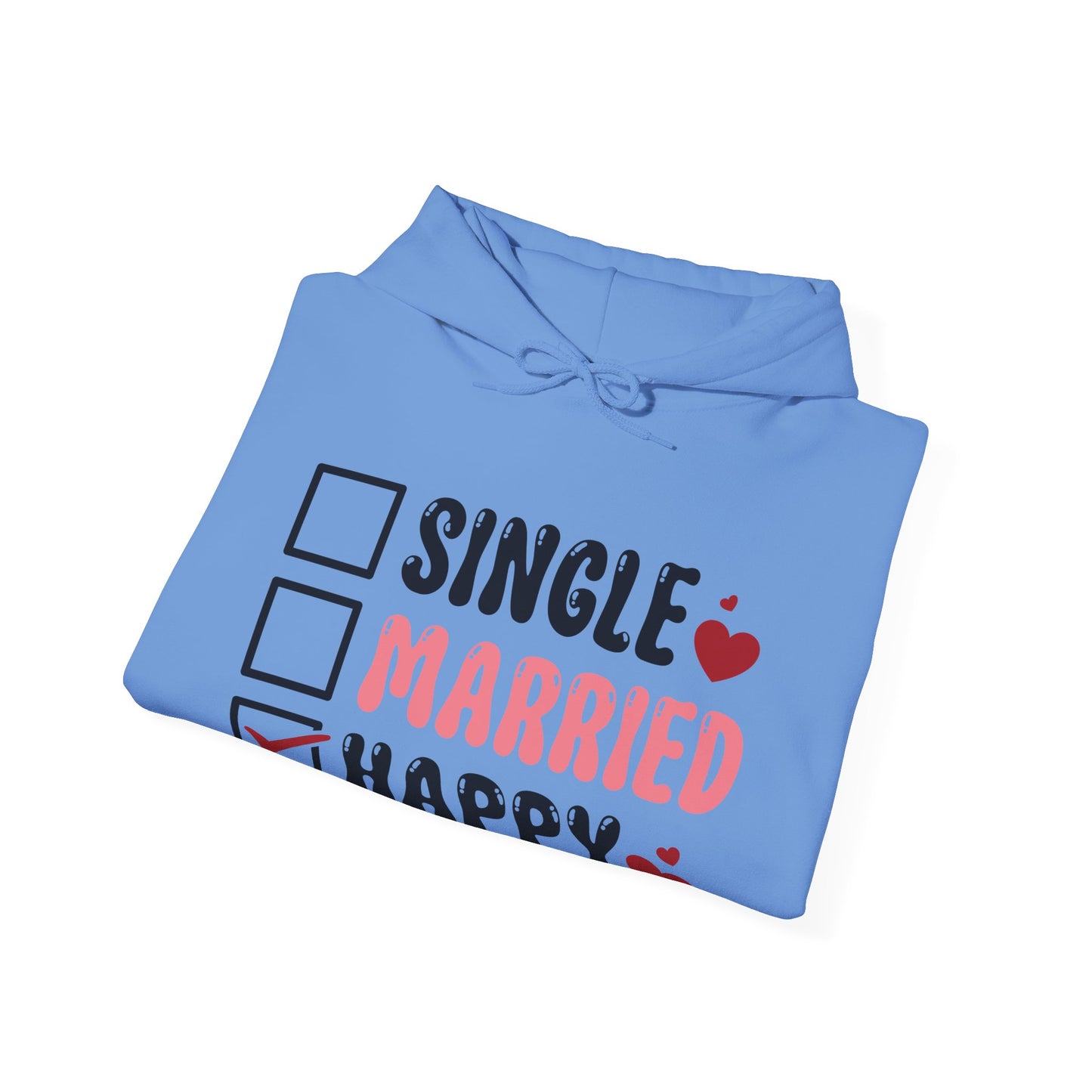 Single? Married? HAPPY! Personalized Hooded Sweatshirt
