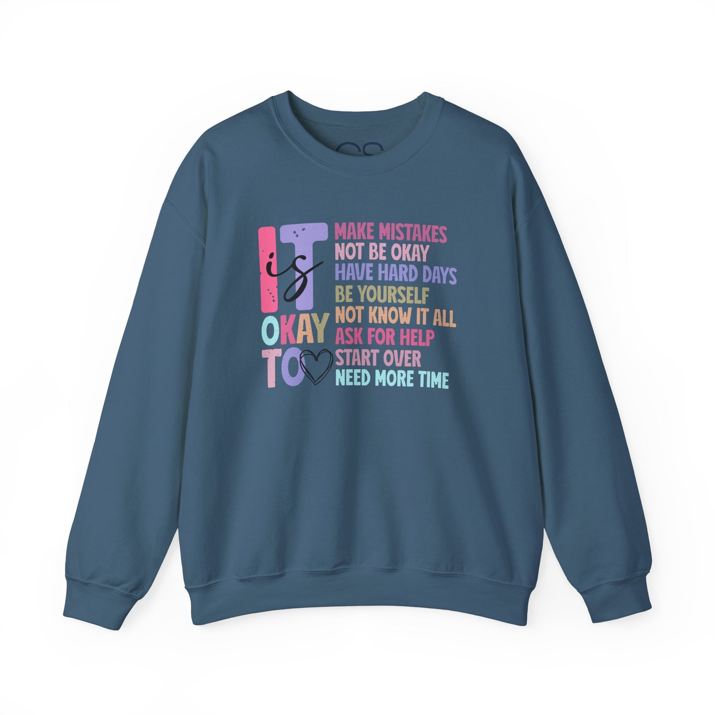 It’s Okay Inspirational Valentine’s Day Crewneck Sweatshirt