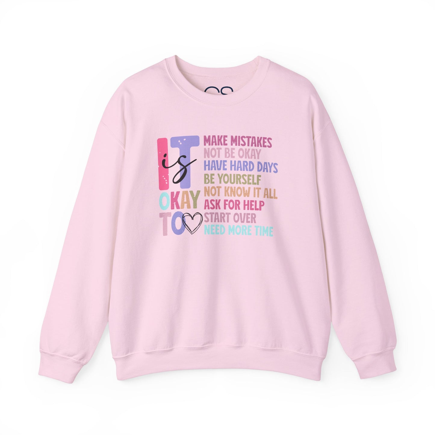 It’s Okay Inspirational Valentine’s Day Crewneck Sweatshirt