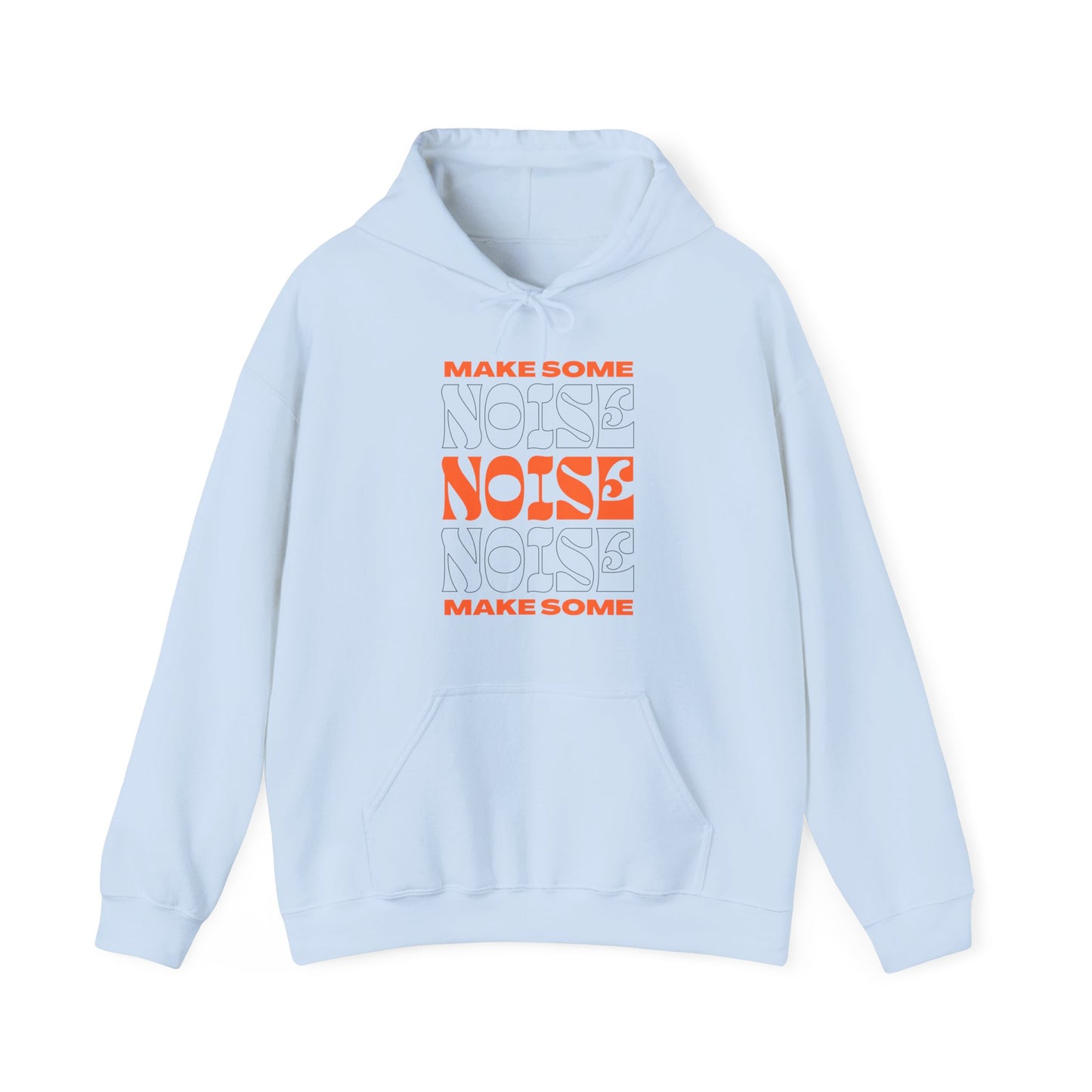 Make Some Noise Hooded Sweatshirt