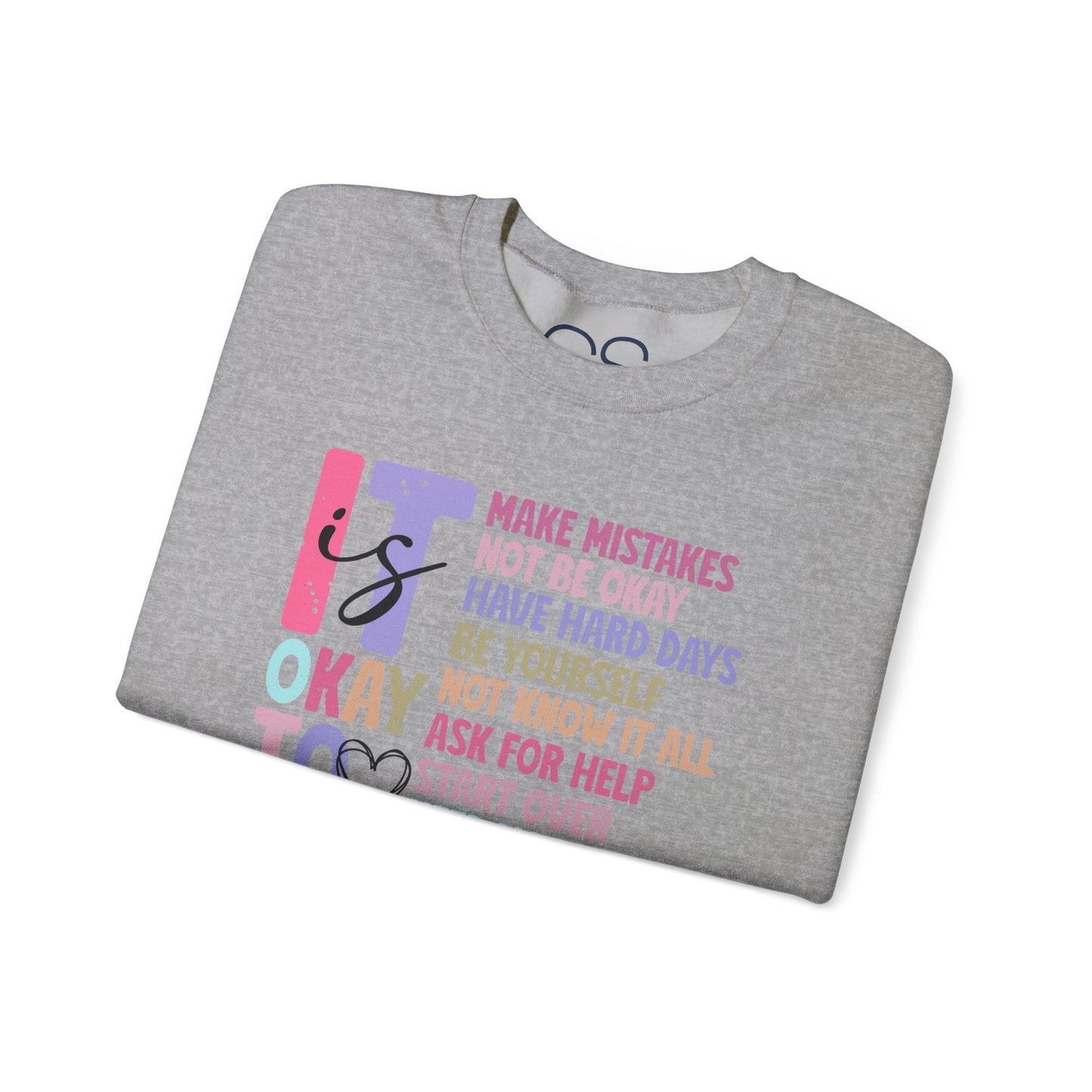 It’s Okay Inspirational Valentine’s Day Crewneck Sweatshirt