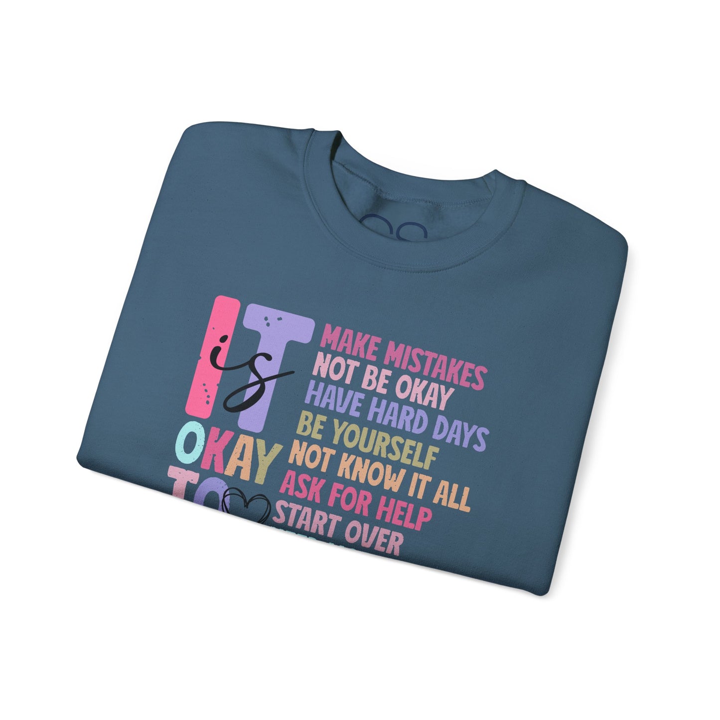 It’s Okay Inspirational Valentine’s Day Crewneck Sweatshirt