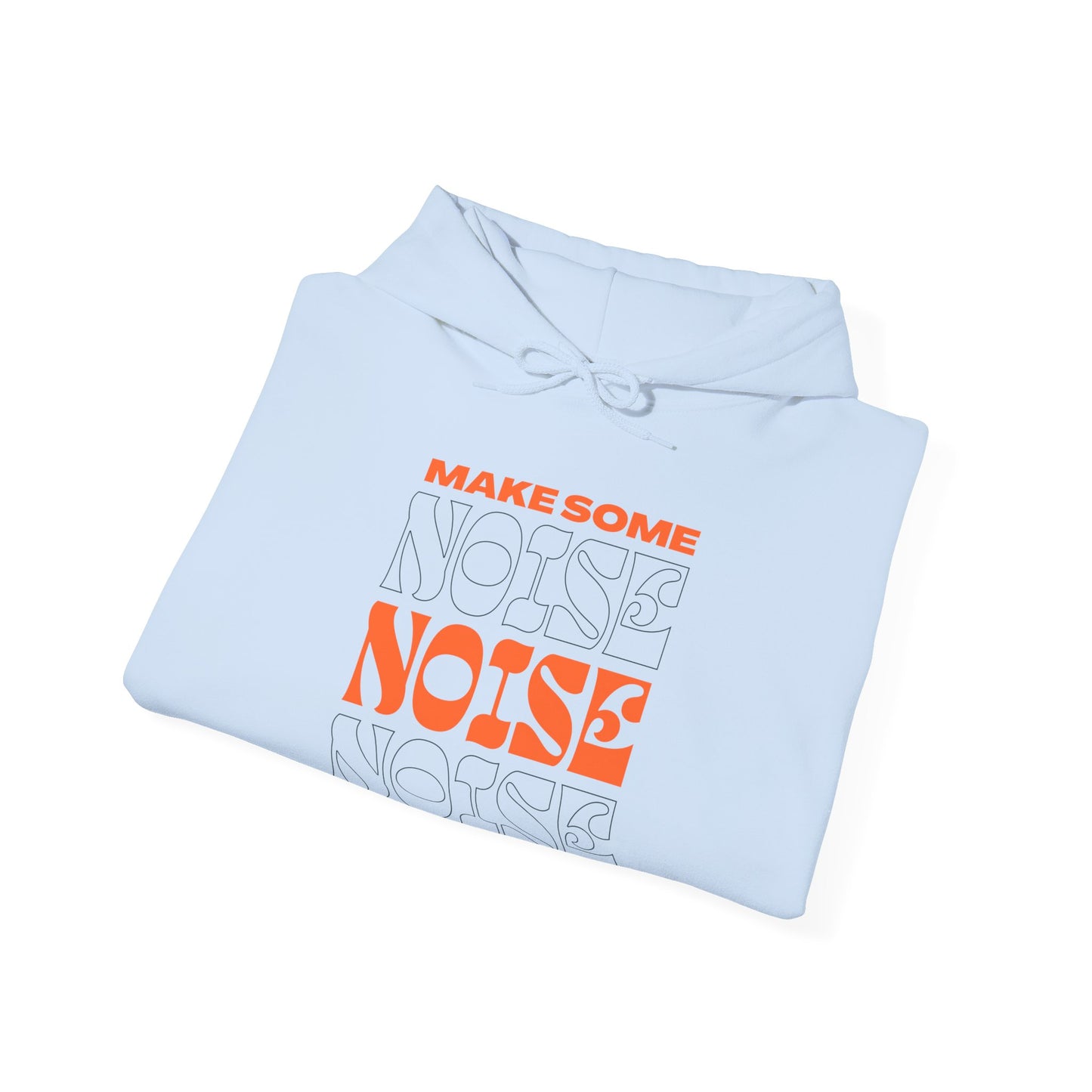 Make Some Noise Hooded Sweatshirt