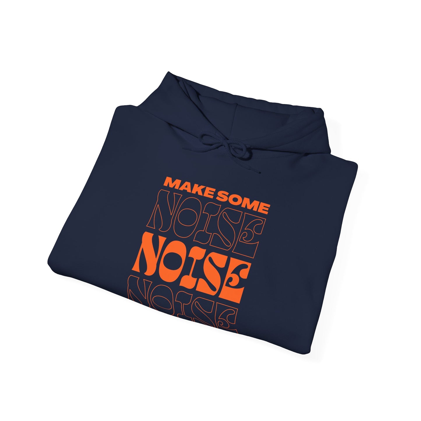 Make Some Noise Hooded Sweatshirt