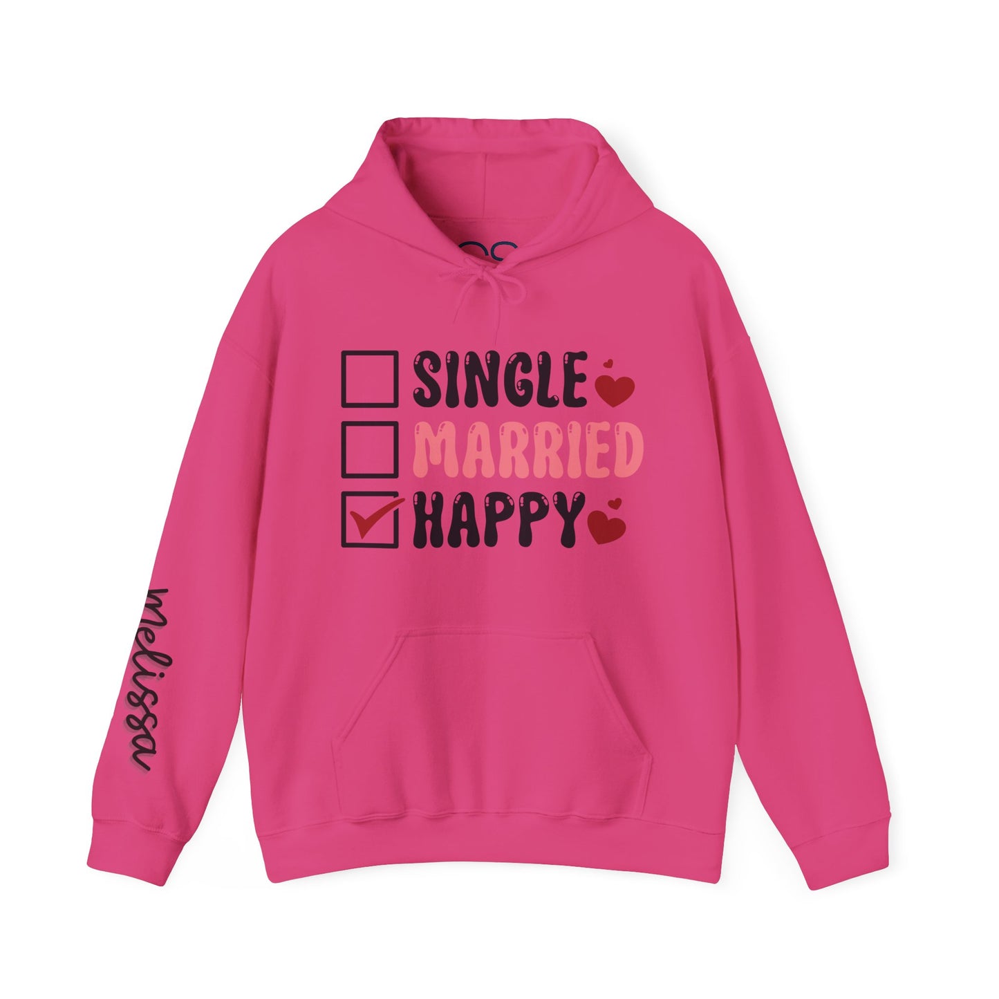 Single? Married? HAPPY! Personalized Hooded Sweatshirt