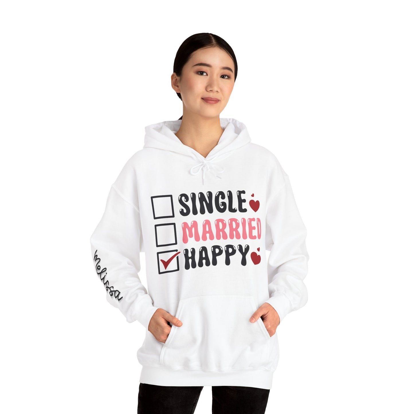 Single? Married? HAPPY! Personalized Hooded Sweatshirt