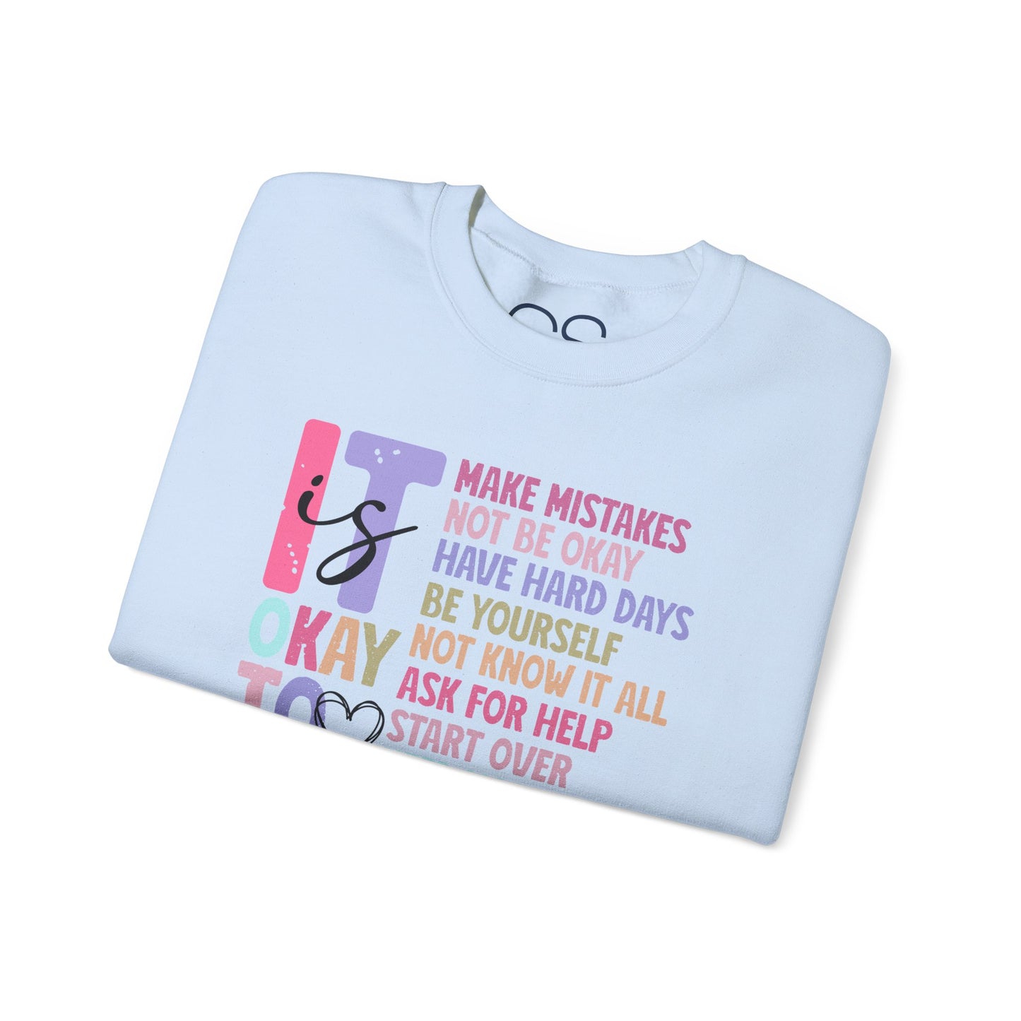 It’s Okay Inspirational Valentine’s Day Crewneck Sweatshirt