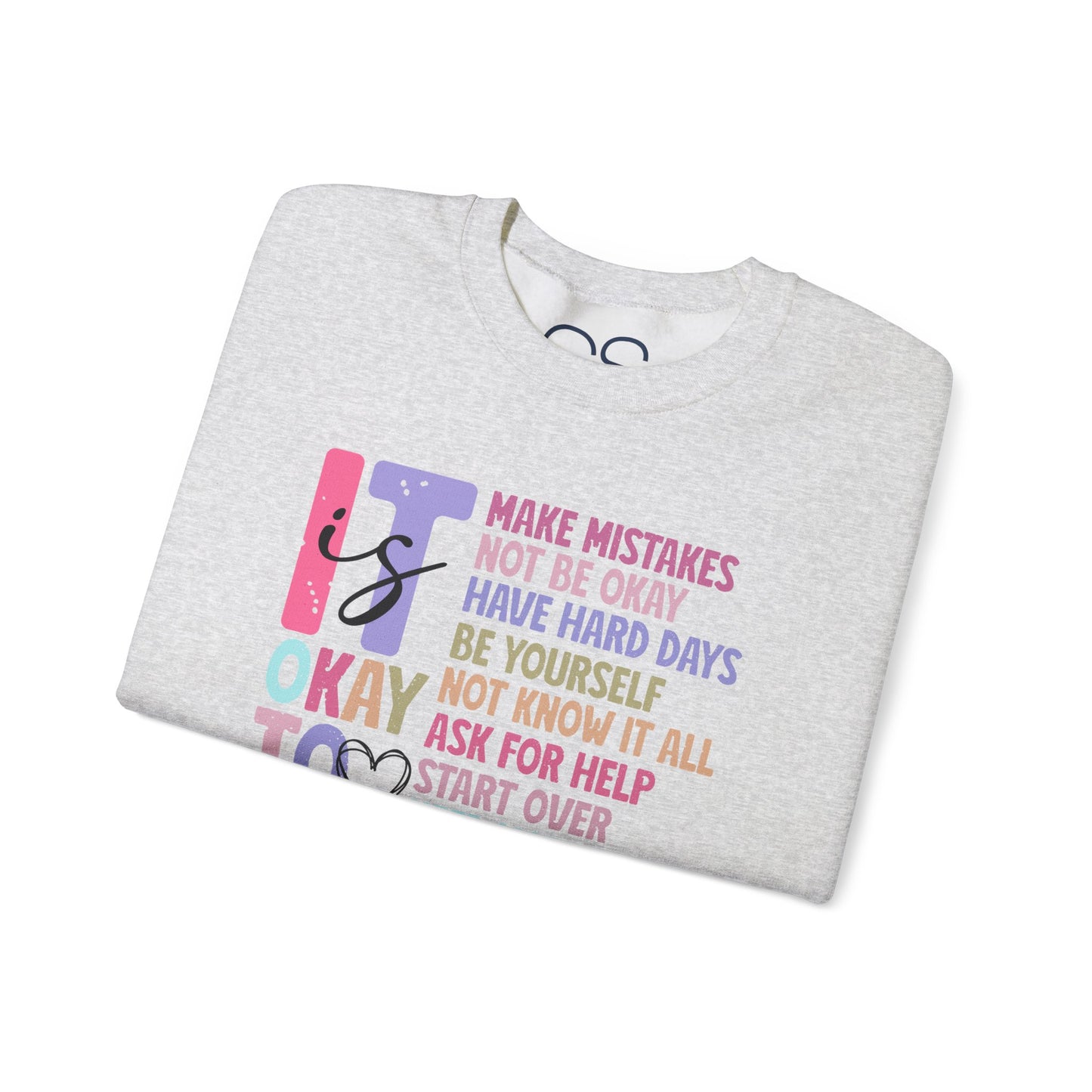 It’s Okay Inspirational Valentine’s Day Crewneck Sweatshirt