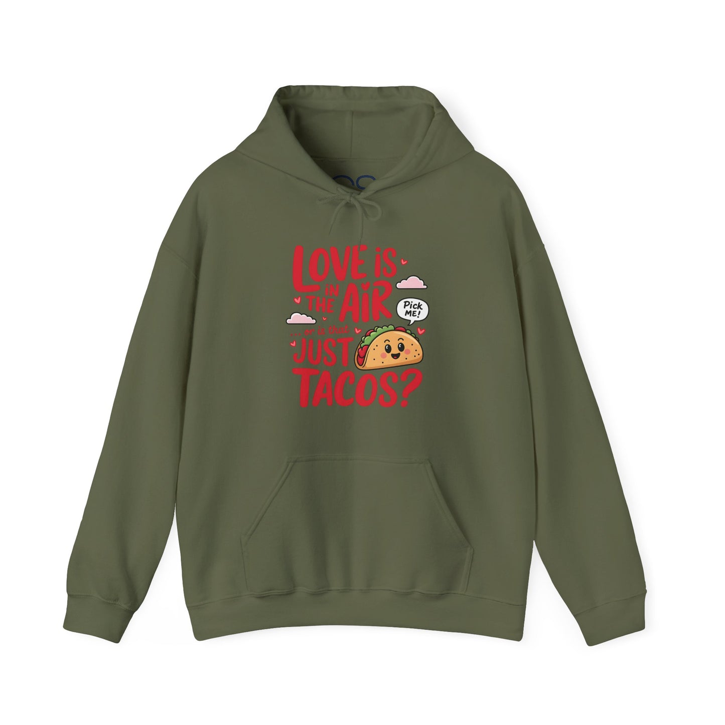Love is in the Air… or is That Just Tacos Hooded Sweatshirt