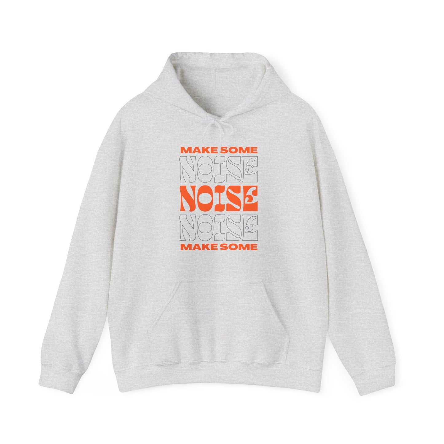 Make Some Noise Hooded Sweatshirt