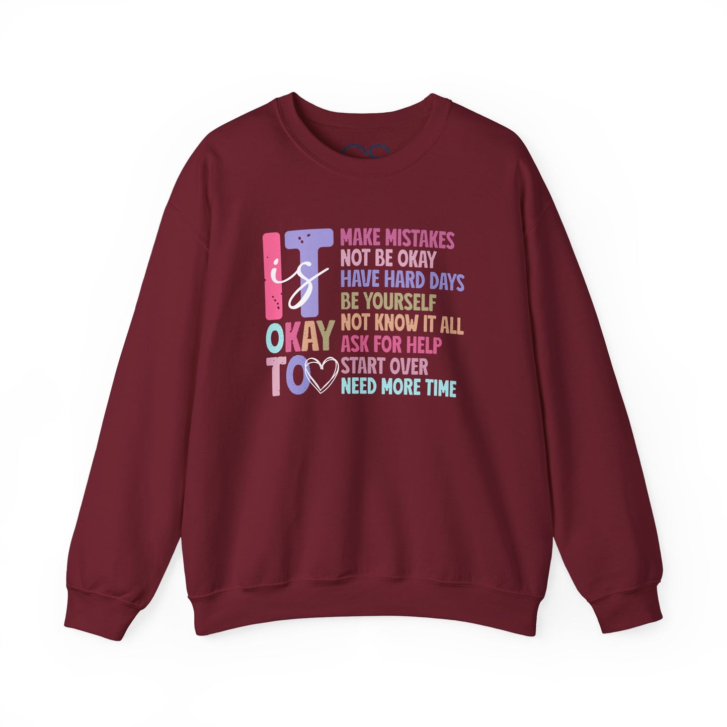It’s Okay Inspirational Valentine’s Day Crewneck Sweatshirt
