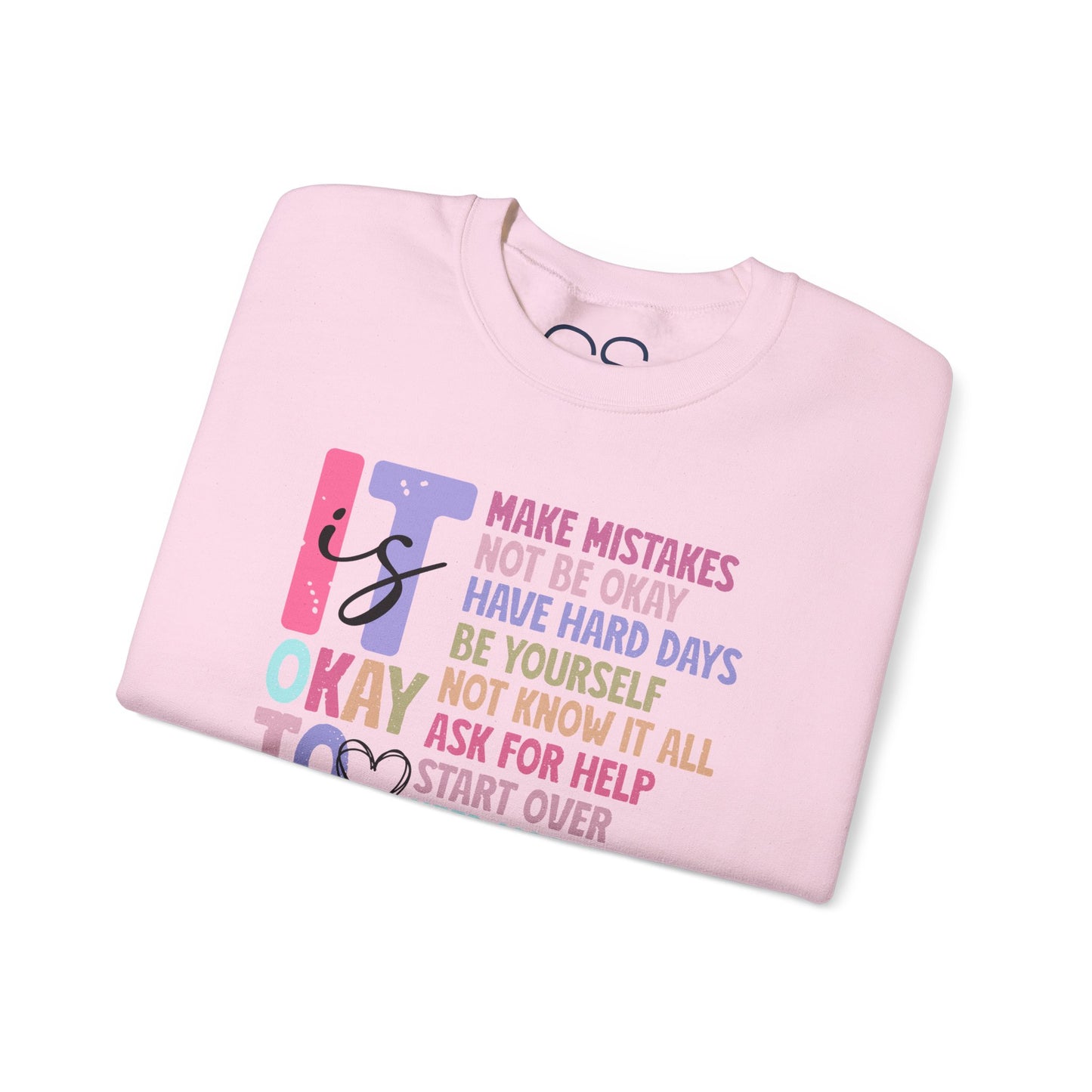 It’s Okay Inspirational Valentine’s Day Crewneck Sweatshirt