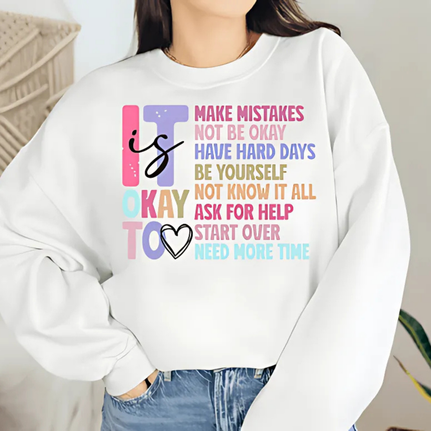 It’s Okay Inspirational Valentine’s Day Crewneck Sweatshirt
