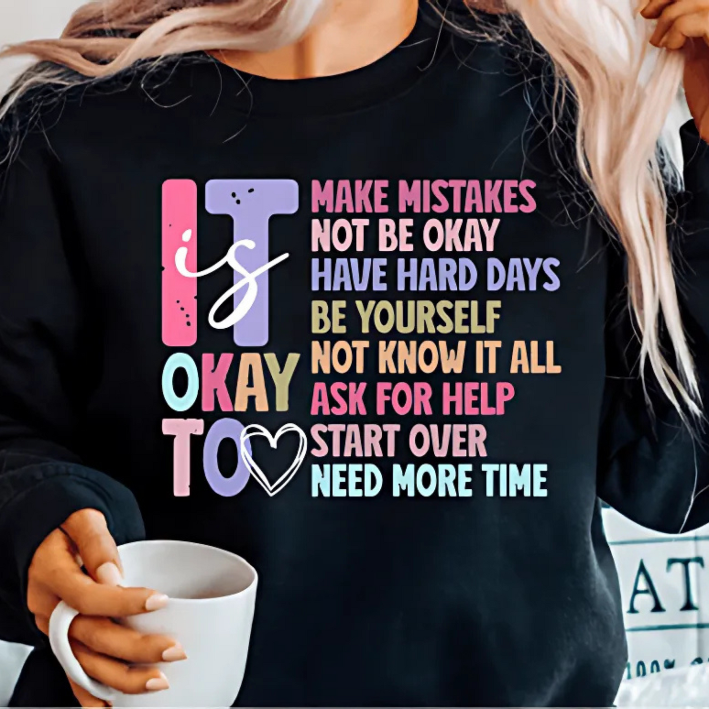 It’s Okay Inspirational Valentine’s Day Crewneck Sweatshirt