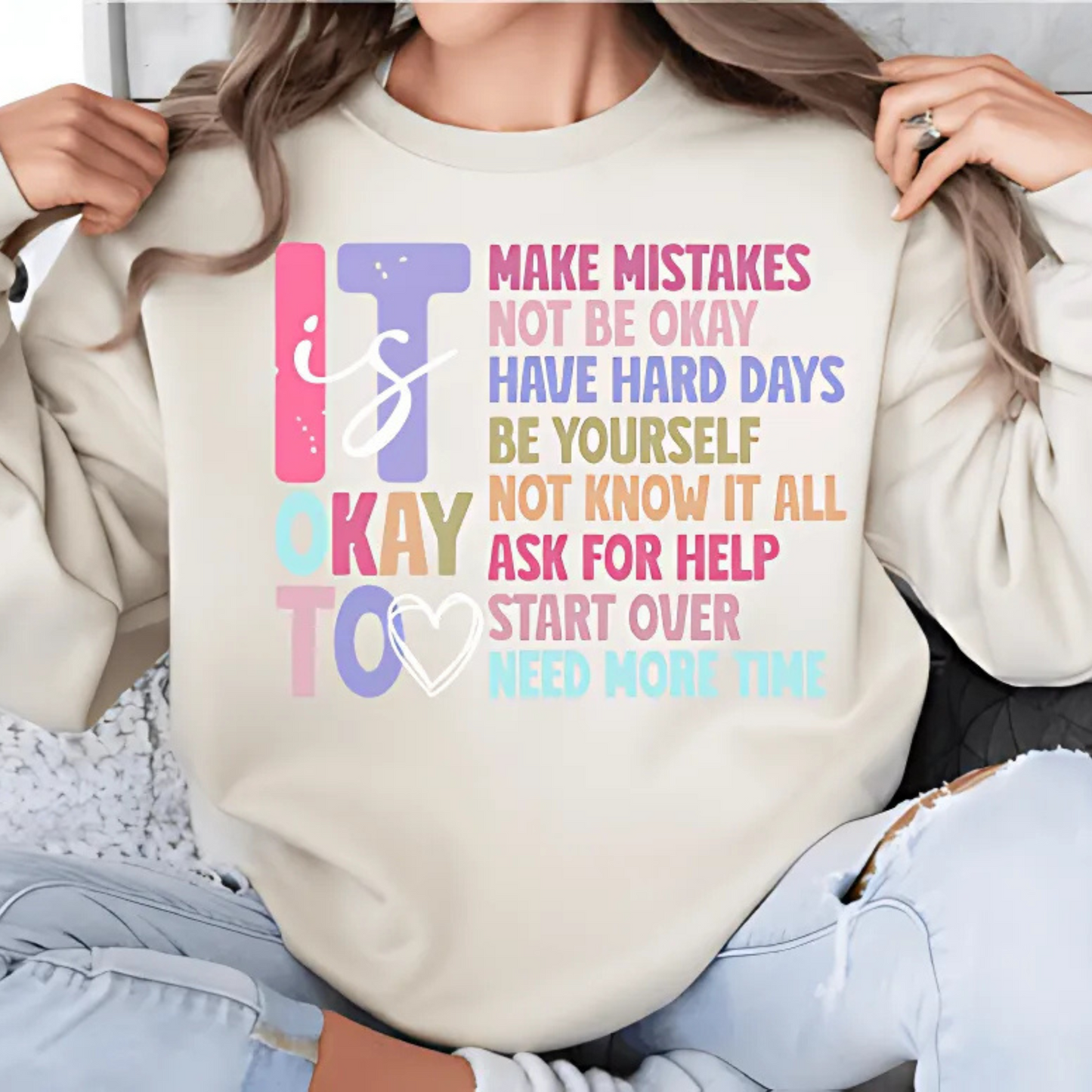 It’s Okay Inspirational Valentine’s Day Crewneck Sweatshirt