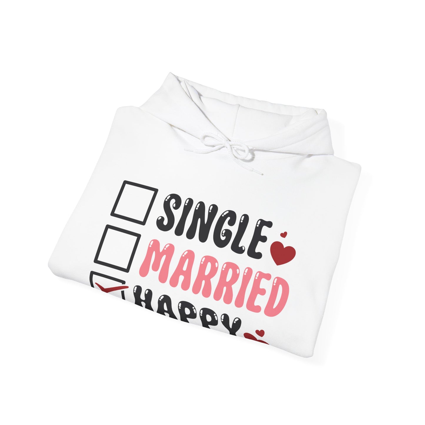 Single? Married? HAPPY! Personalized Hooded Sweatshirt