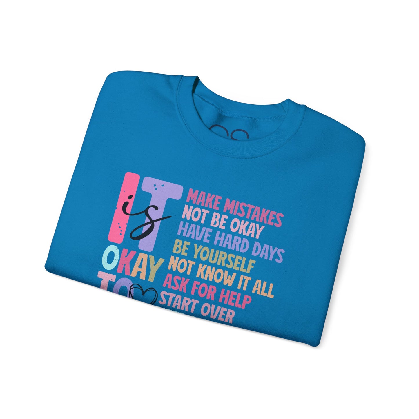 It’s Okay Inspirational Valentine’s Day Crewneck Sweatshirt