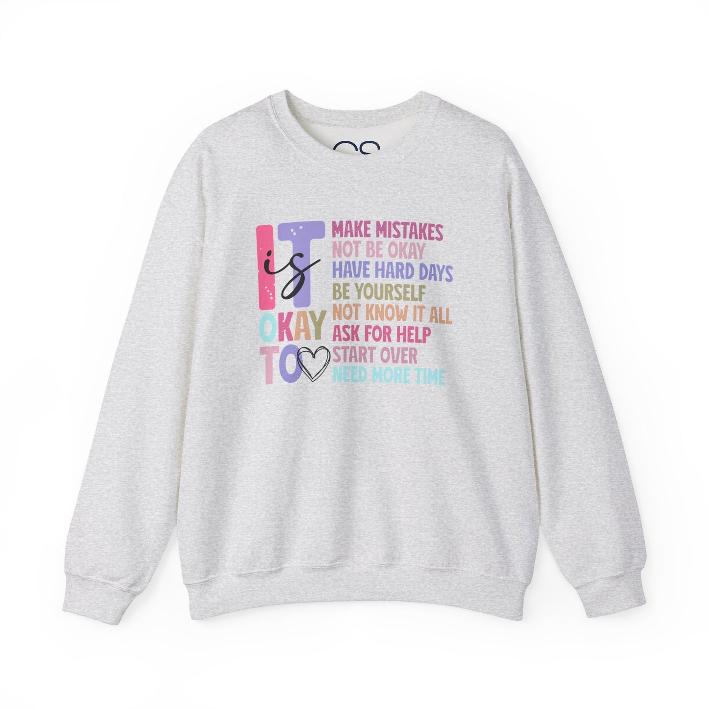 It’s Okay Inspirational Valentine’s Day Crewneck Sweatshirt