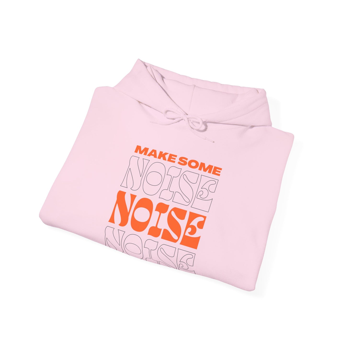 Make Some Noise Hooded Sweatshirt