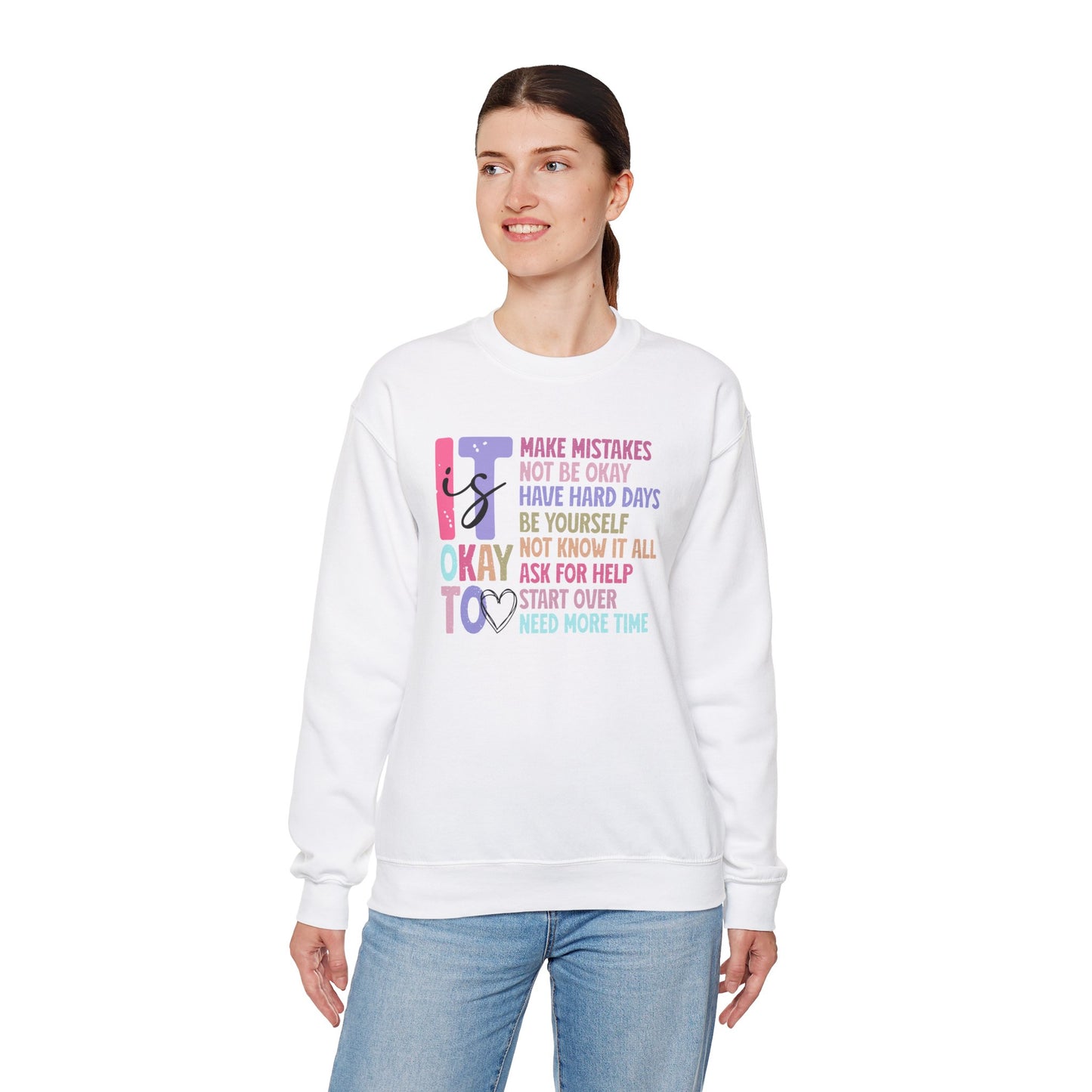 It’s Okay Inspirational Valentine’s Day Crewneck Sweatshirt