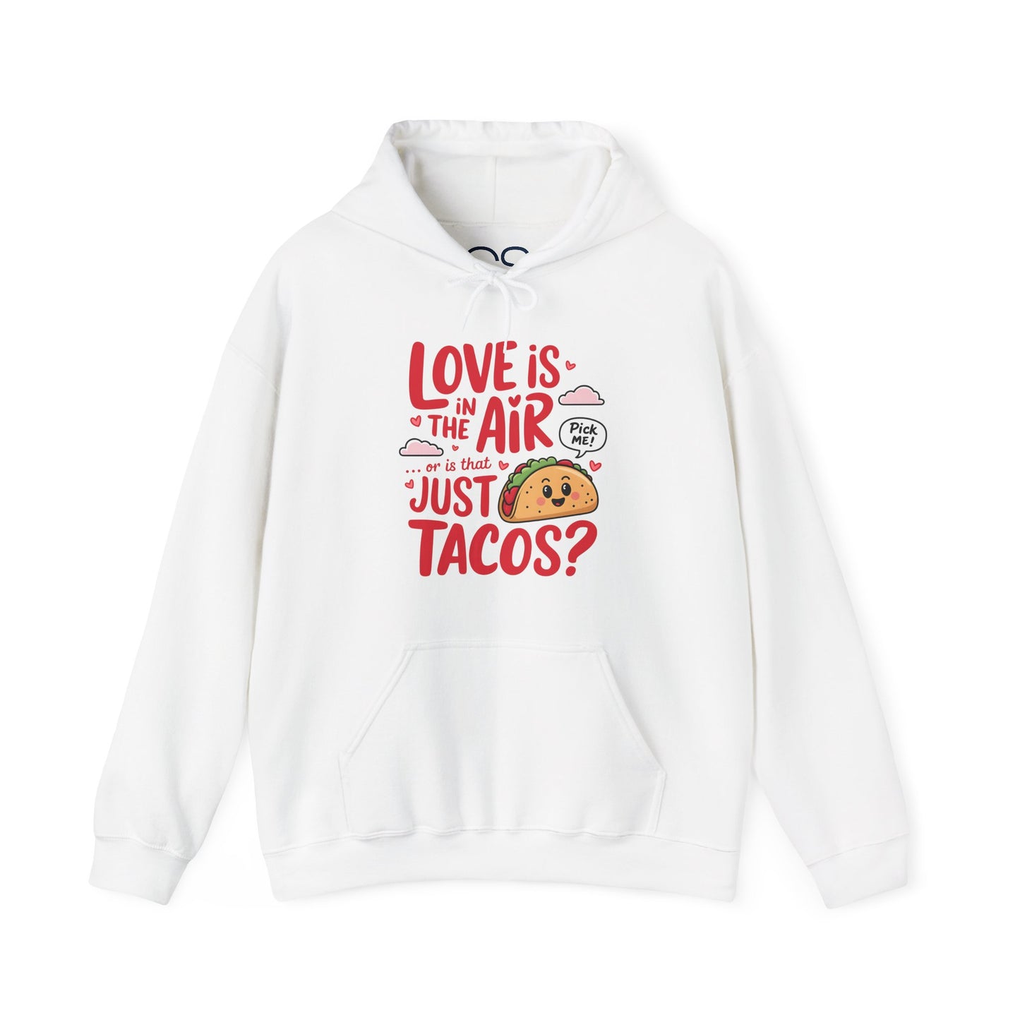 Love is in the Air… or is That Just Tacos Hooded Sweatshirt