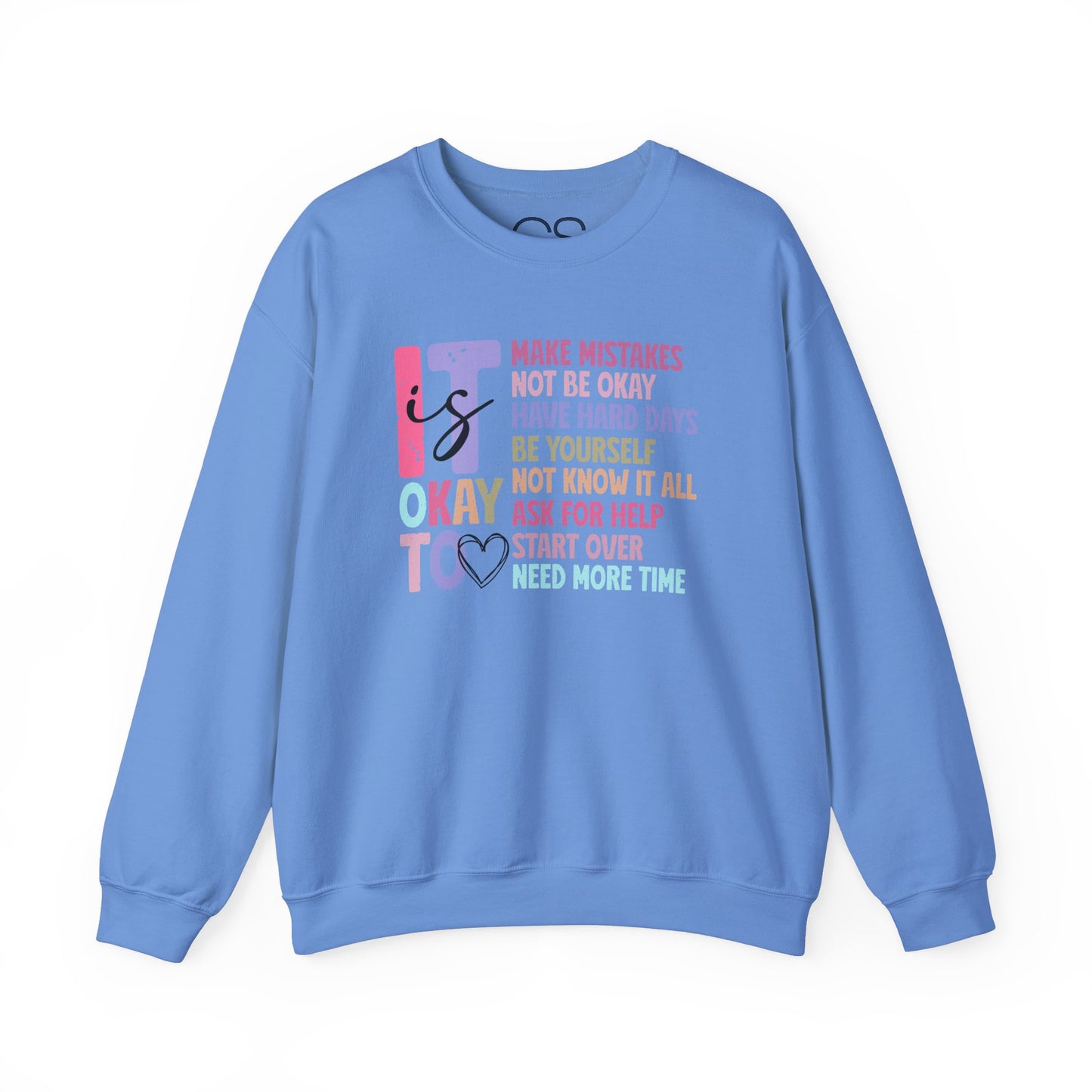 It’s Okay Inspirational Valentine’s Day Crewneck Sweatshirt
