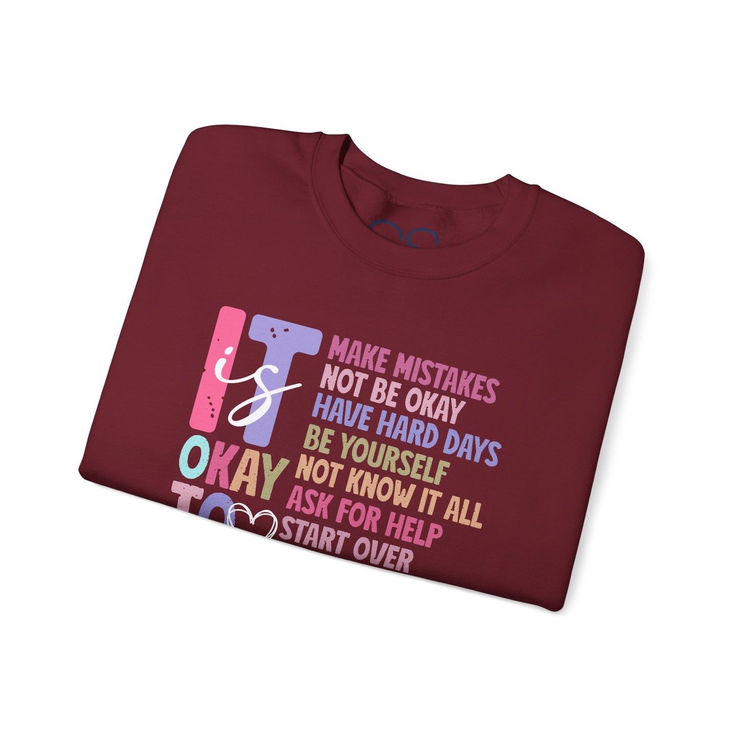 It’s Okay Inspirational Valentine’s Day Crewneck Sweatshirt