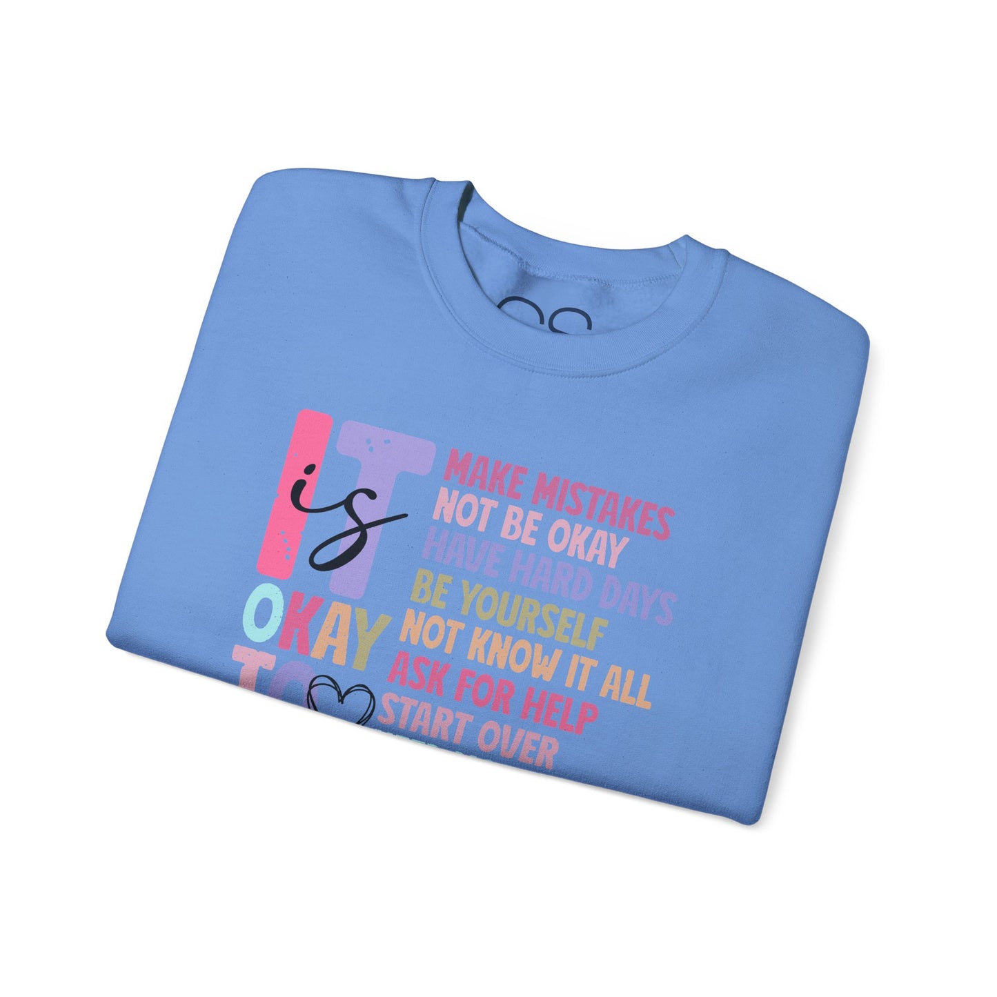 It’s Okay Inspirational Valentine’s Day Crewneck Sweatshirt