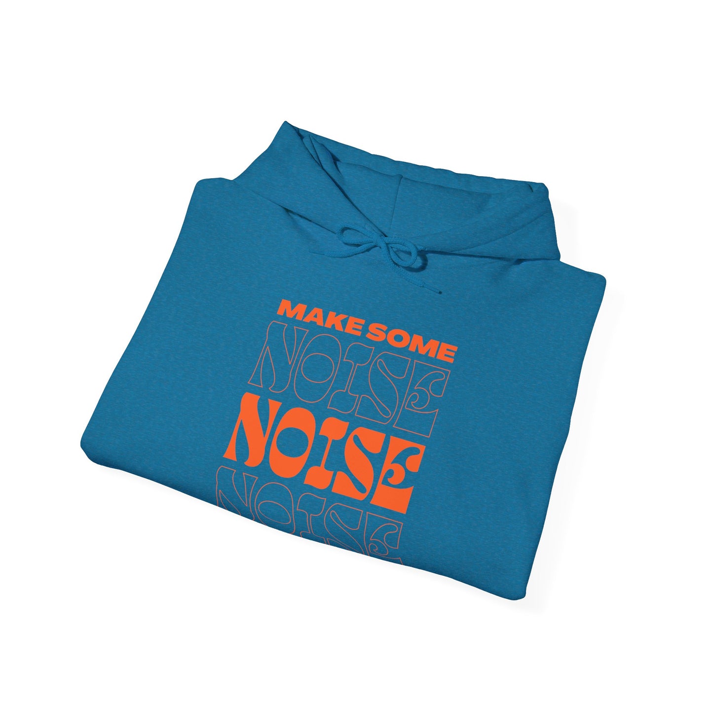Make Some Noise Hooded Sweatshirt