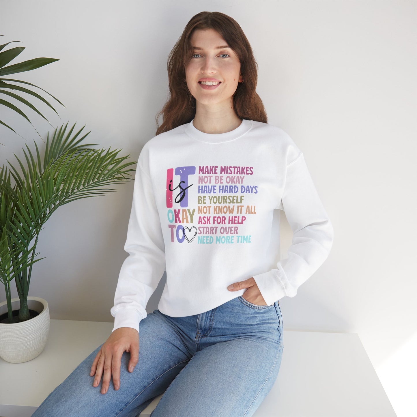 It’s Okay Inspirational Valentine’s Day Crewneck Sweatshirt