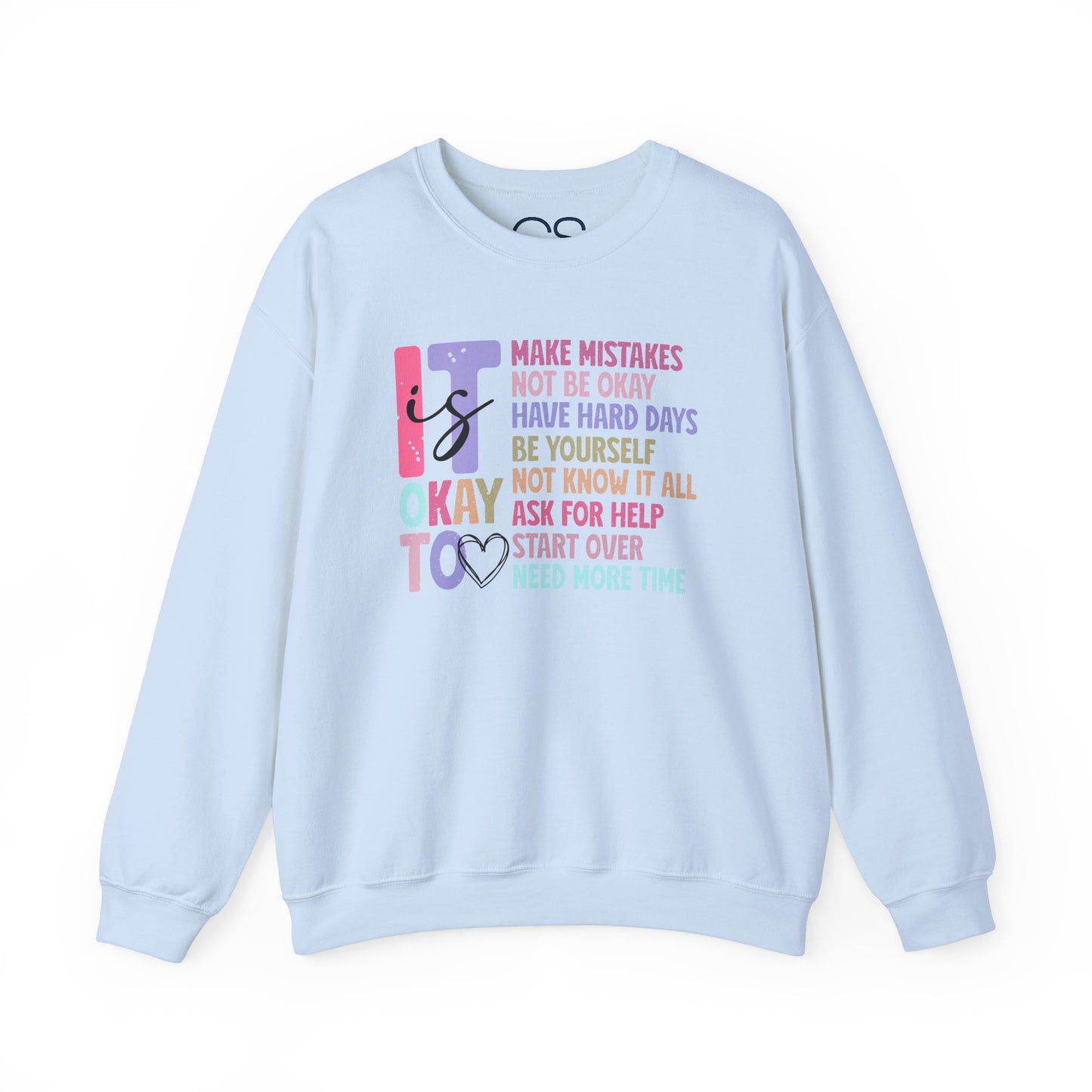 It’s Okay Inspirational Valentine’s Day Crewneck Sweatshirt