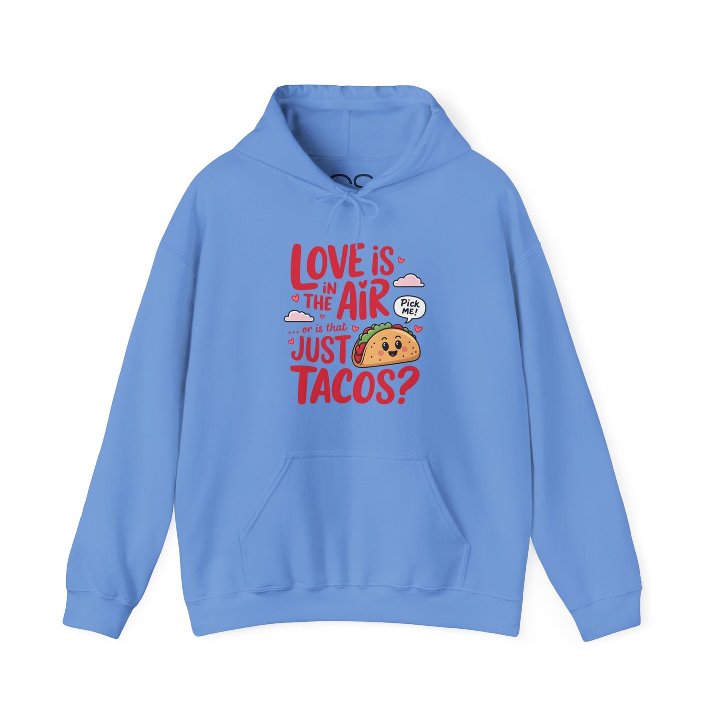Love is in the Air… or is That Just Tacos Hooded Sweatshirt