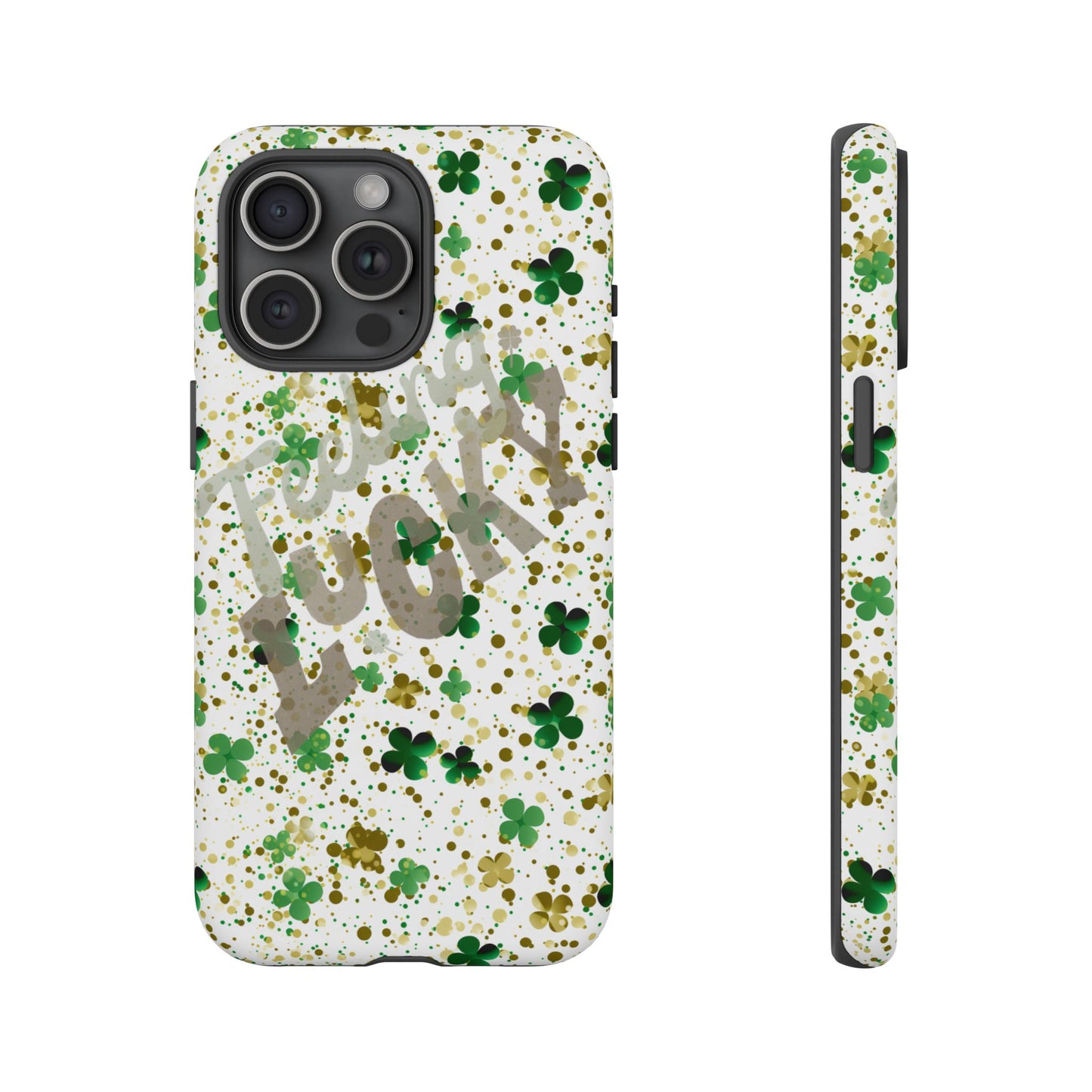 Feeling Lucky St. Patrick’s Day Phone Case – Durable & Stylish