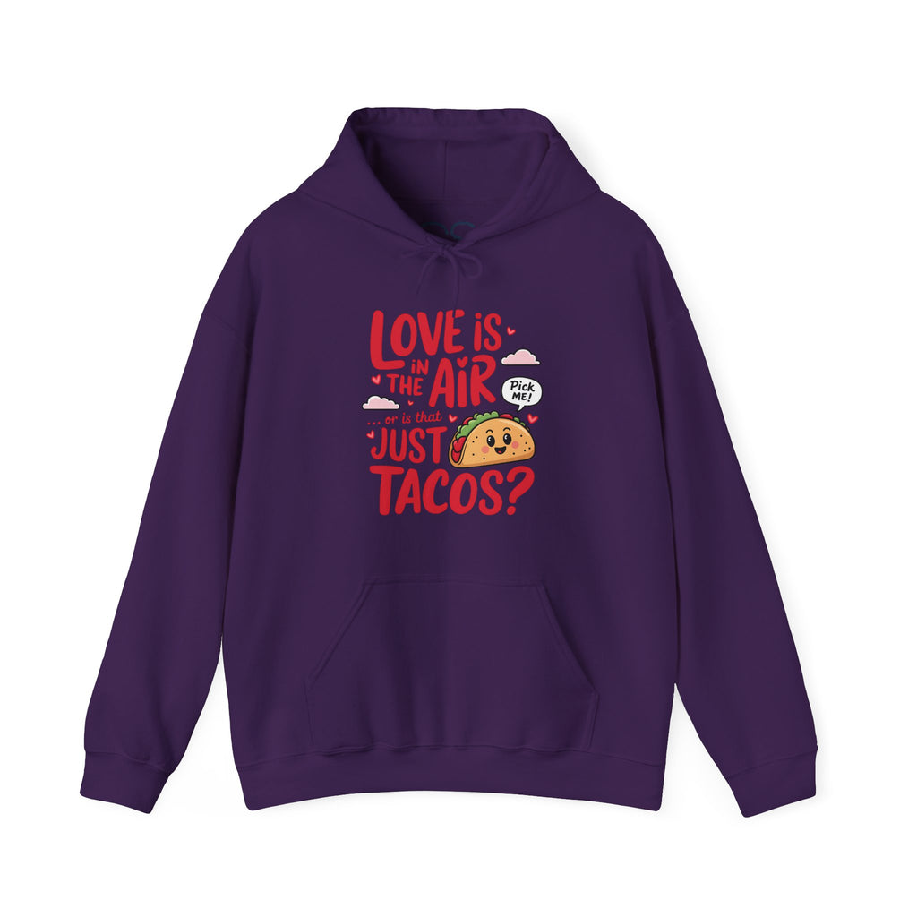 Love is in the Air… or is That Just Tacos Hooded Sweatshirt | Cozy Fleece Lined | Perfect for Cold Days - Image 15