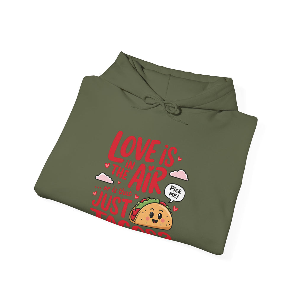 Love is in the Air… or is That Just Tacos Hooded Sweatshirt | Cozy Fleece Lined | Perfect for Cold Days - Image 23