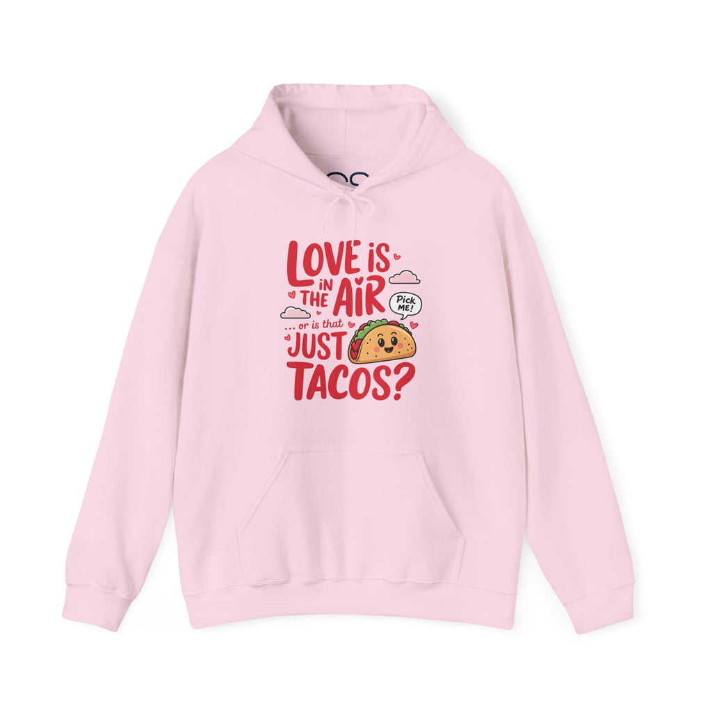 Love is in the Air… or is That Just Tacos Hooded Sweatshirt | Cozy Fleece Lined | Perfect for Cold Days - Image 16