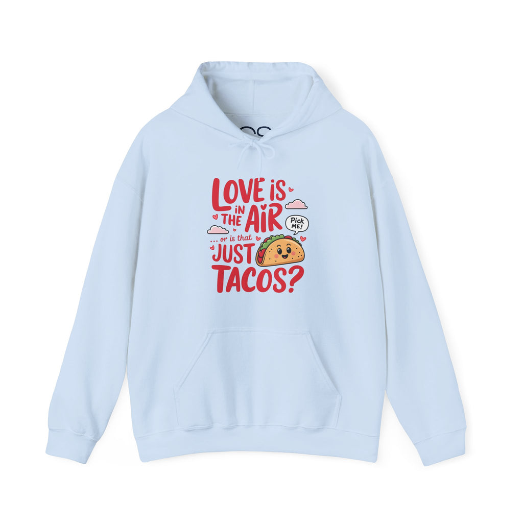 Love is in the Air… or is That Just Tacos Hooded Sweatshirt | Cozy Fleece Lined | Perfect for Cold Days - Image 10