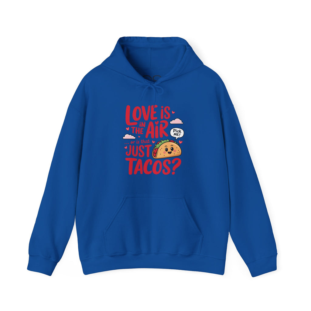 Love is in the Air… or is That Just Tacos Hooded Sweatshirt | Cozy Fleece Lined | Perfect for Cold Days - Image 12