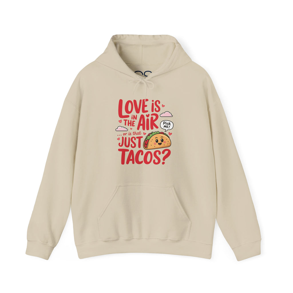 Love is in the Air… or is That Just Tacos Hooded Sweatshirt | Cozy Fleece Lined | Perfect for Cold Days - Image 17