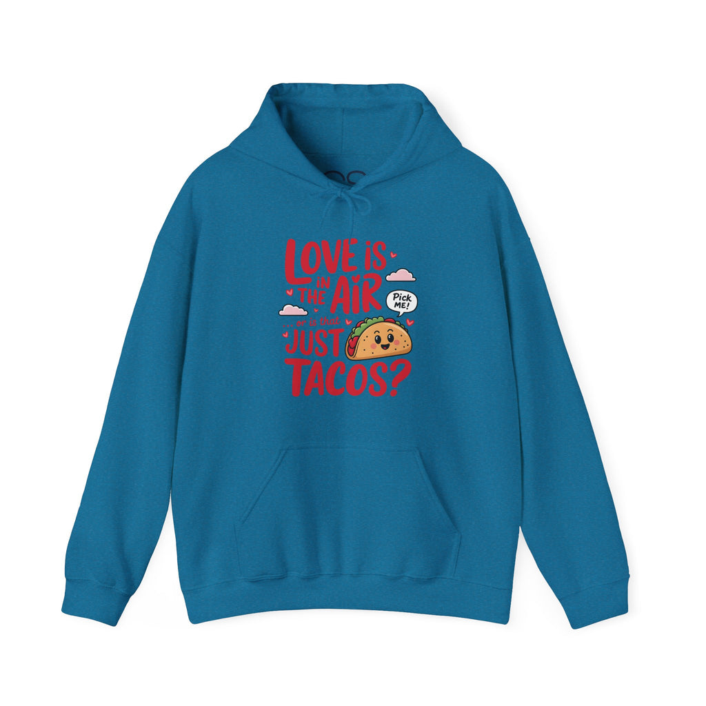 Love is in the Air… or is That Just Tacos Hooded Sweatshirt | Cozy Fleece Lined | Perfect for Cold Days - Image 14