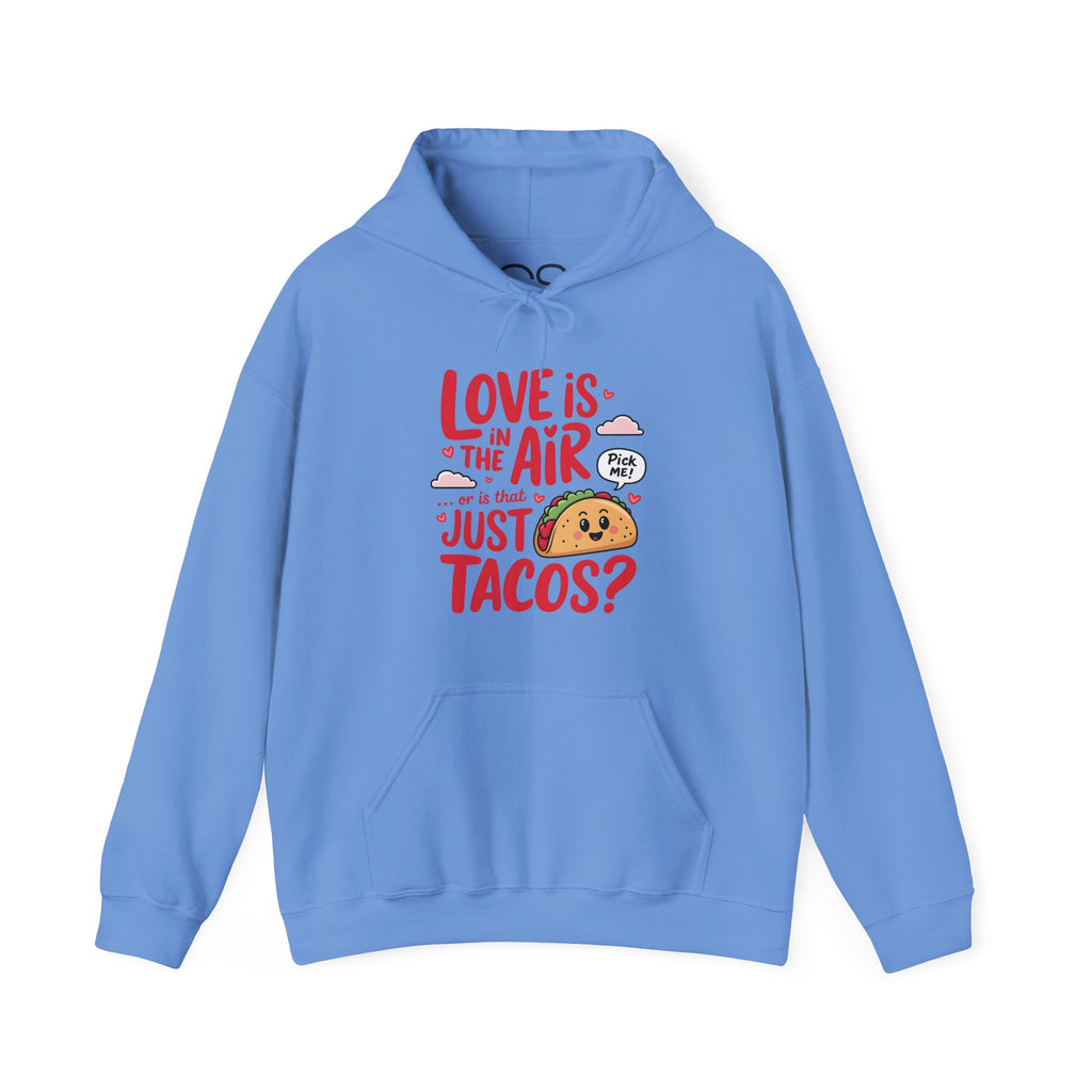 Love is in the Air… or is That Just Tacos Hooded Sweatshirt | Cozy Fleece Lined | Perfect for Cold Days - Image 11