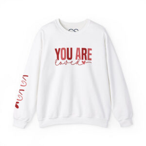 You Are Loved Crewneck Sweatshirt | Comfortable Cotton Blend | Everyday Casual